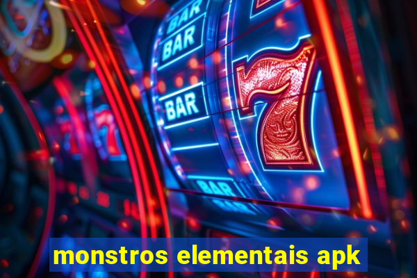 monstros elementais apk